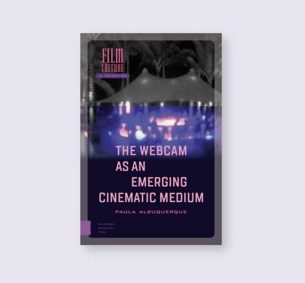 paula albuquerque: the webcam as an emerging cinematic medium